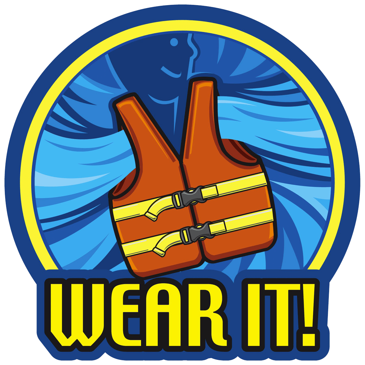Wear your life jacket
